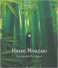 Hayao Miyazaki : Cartographie d'un univers