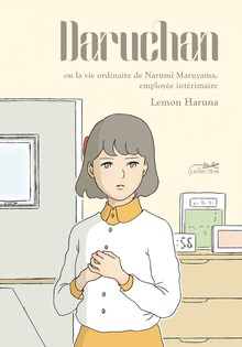 Daru-Chan Ou La Vie Ordinaire De Narumi Maruyama, Employée Interimaire