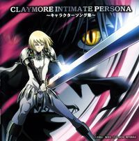 Claymore INTIMATE PERSONA ~Character Song Shuu~
