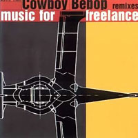 Cowboy Bebop Remixes - Music for Freelance