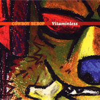 Cowboy Bebop - Vitaminless